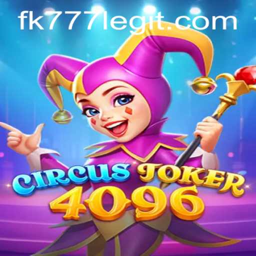 Step Right Up: Discover the Thrills of CircusJoker4096 with FK777