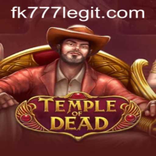 Explore the Mystical Realms of TempleofDead and Unlock the Secrets with FK777