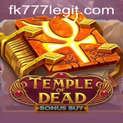 Unveiling the Thrills of TempleofDeadBonusBuy: An In-depth Exploration with FK777